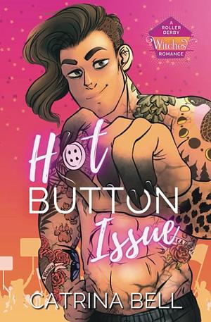 Hot Button Issue: A Roller Derby Witches Romance by Catrina Bell, Catrina Bell