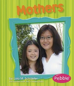 Mothers: Revised Edition by Lola M. Schaefer