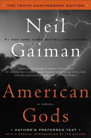 American Gods: The Tenth Anniversary Edition: A Novel by Neil Gaiman