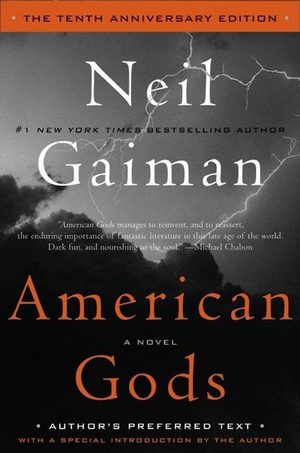 American Gods: The Tenth Anniversary Edition by Neil Gaiman