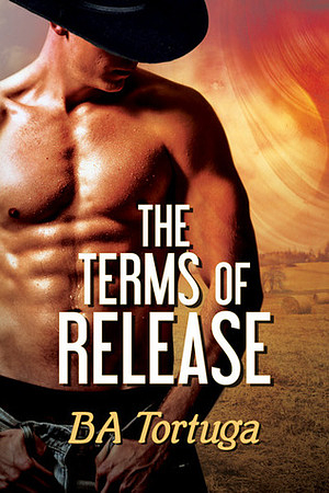 The Terms of Release by B.A. Tortuga