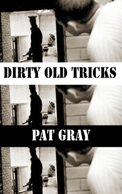 Dirty Old Tricks by Pat Gray