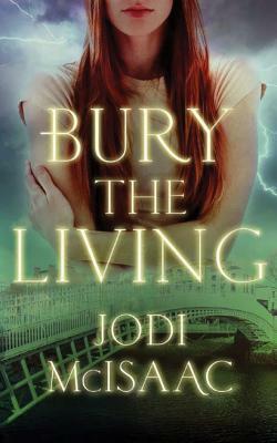 Bury the Living by Jodi McIsaac