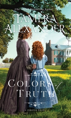 Colors of Truth by Tamera Alexander