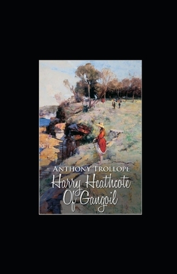 Harry Heathcote of Gangoil illustrated by Anthony Trollope