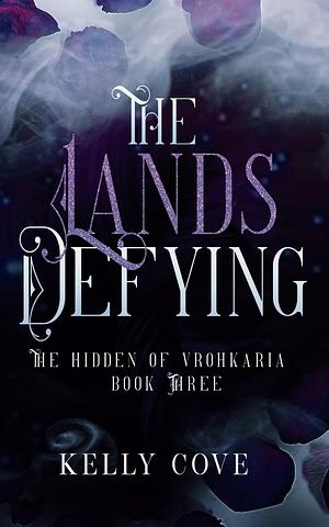 The Lands Defying by Kelly Cove