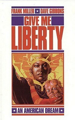 Give Me Liberty by Frank Miller, Dave Gibbons