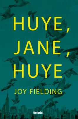 Huye, Jane, Huye! by Joy Fielding