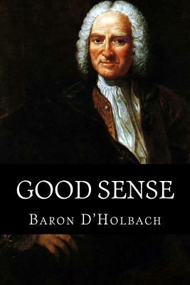 Good Sense by Baron D'Holbach