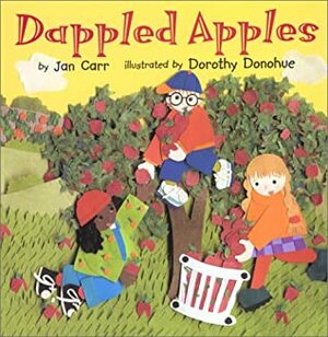 Dappled Apples by Jan Carr, Dorothy Donohue