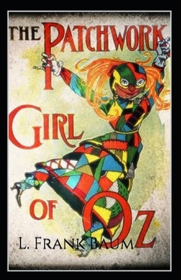 The Patchwork Girl of Oz Annotated by L. Frank Baum