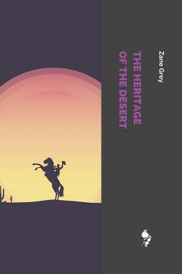 The Heritage of the Desert by Zane Grey