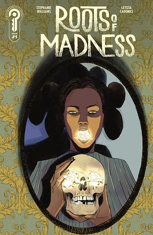 Roots of Madness #1 by Stephanie Williams
