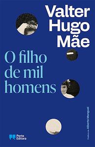 O Filho de Mil Homens by Alberto Manguel, valter hugo mãe