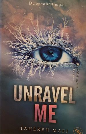 Unravel Me by Tahereh Mafi