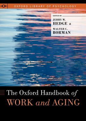 The Oxford Handbook of Work and Aging by 