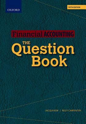 Financial Accounting: The Question Book by Jacqui Kew