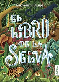 El libro de la selva by Rudyard Kipling