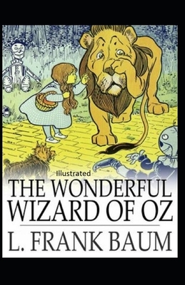 The Wonderful Wizard of Oz Illustrated by L. Frank Baum