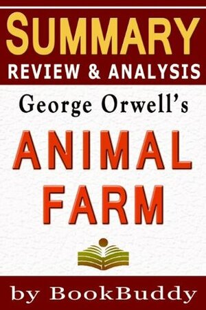Animal Farm: A Fairy Story by George Orwell -- Summary, Review & Analysis by BookBuddy