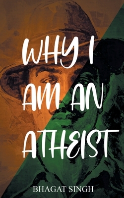 Why I Am an Atheist by Bhagat Singh