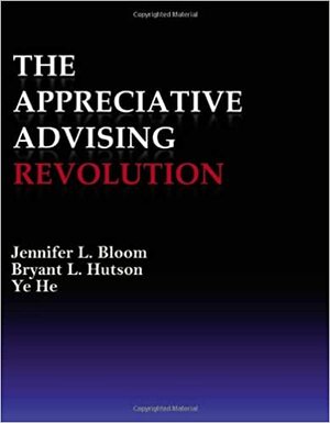 The Appreciative Advising Revolution by Jennifer L. Bloom