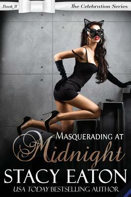 Masquerading at Midnight by Stacy Eaton