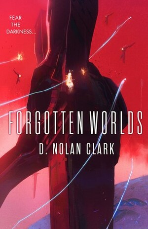 Forgotten Worlds by D. Nolan Clark