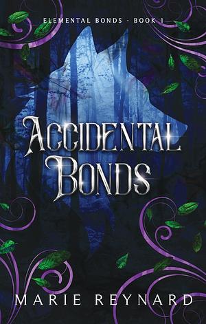 Accidental Bonds  by Marie Reynard