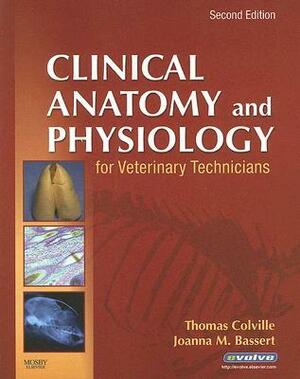 Clinical Anatomy and Physiology for Veterinary Technicians by Joanna M. Bassert, Thomas P. Colville