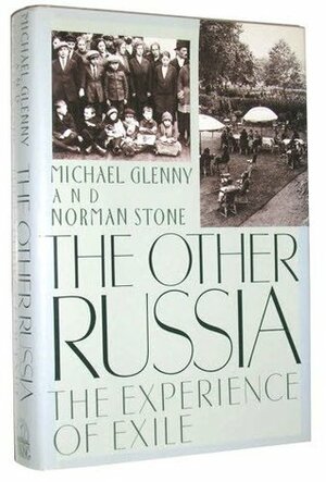 The Other Russia: The Experience of Exile by Norman Stone, Michael Glenny