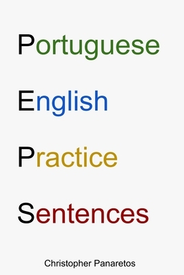 Portuguese / English Practice Sentences by Christopher Panaretos