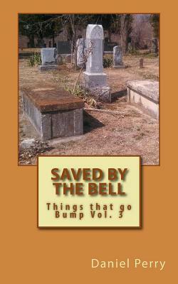 Saved by the Bell: Things that go Bump by Daniel Perry