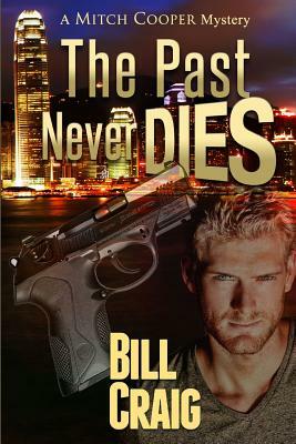 The Past Never Dies by Bill Craig