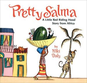 Pretty Salma: A Little Red Riding Hood Story from Africa by Niki Daly