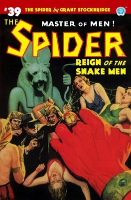 The Spider #39: Reign of the Snake Men by Emile C. Tepperman