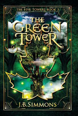 The Green Tower by J. B. Simmons