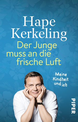 Der Junge muss an die frische Luft: Meine Kindheit und ich by Hape Kerkeling