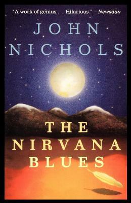 The Nirvana Blues by John Nichols