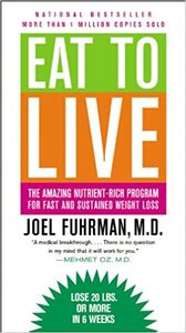 Eat to Live: The Amazing Nutrient-Rich Program for Fast and Sustained Weight Loss by Joel Fuhrman