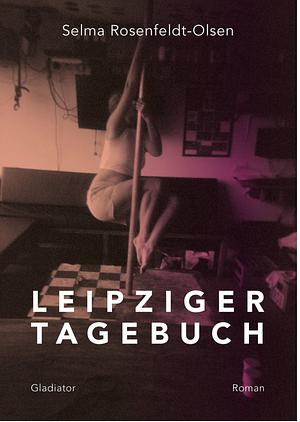 Leipziger Tagebuch by Selma Rosenfeldt-Olsen