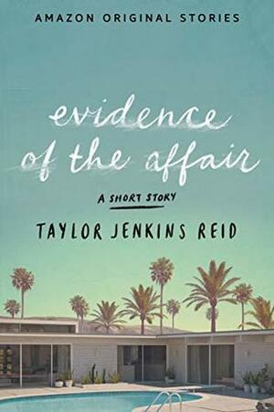 Evidence of the Affair, Episode 9 by Taylor Jenkins Reid