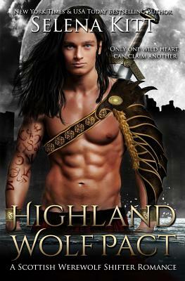 Highland Wolf Pact: A Scottish Werewolf Shifter Romance by Selena Kitt