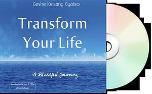 Transform Your Life: A Blissful Journey by Geshe Kelsang Gyatso