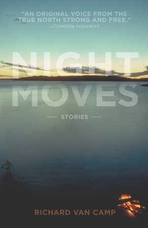 Night Moves by Richard Van Camp