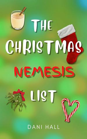 The Christmas Nemesis List by Dani Hall, Dani Hall