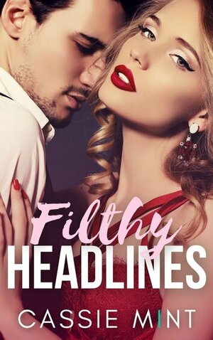 Filthy Headlines by Cassie Mint