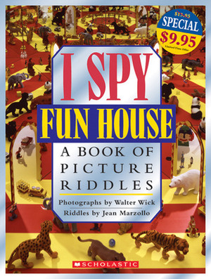 I Spy Fun House: A Book of Picture Riddles by Jean Marzollo, Walter Wick