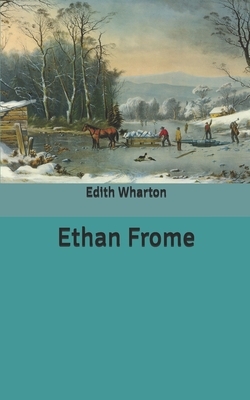 Ethan Frome by Edith Wharton