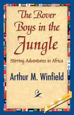 The Rover Boys in the Jungle by Arthur M. Winfield